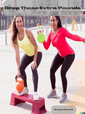cover image of Drop Those Extra Pounds
